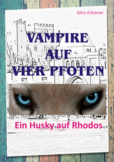 Buchcover: Vampire auf vier Pfoten – Ein Husky auf Rhodos