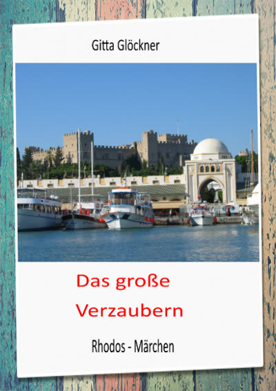 Buchcover: Das große Verzaubern – Rhodos-Märchen